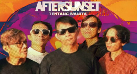 Kolaborasi Bareng 8 Musisi Legendaris Tanah Air, AFTERSUNSET Rilis Album “Tentang Wanita”
