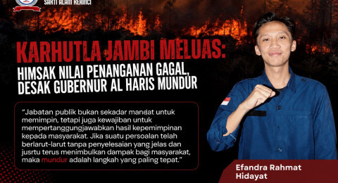 Karhutla di Jambi Meluas Penanganan Gagal, Presiden HIMSAK, Efandra Rahmat Hidayat : Tuntut Pertanggungjawaban Gubernur Al Haris